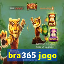 bra365 jogo